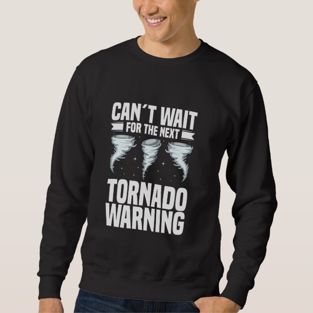 Tornado Hunter Weather Forecast Sturmjagd Hurri Sweatshirt (Vorderseite)