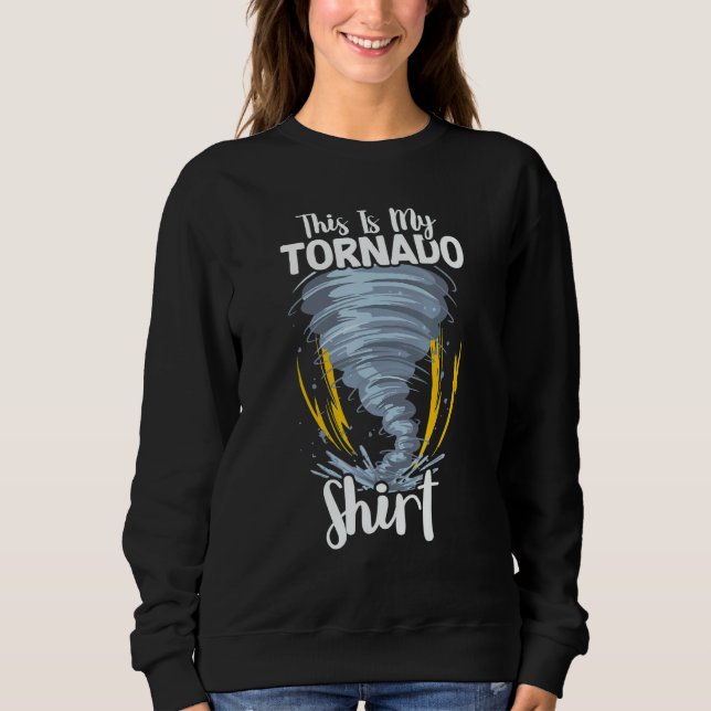 Tornado Storm Hurricane Weather Meteorologist Torn Sweatshirt (Vorderseite)