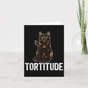 Tortitude Schildpattkatzenbesitzerin Tortie Katzen Karte