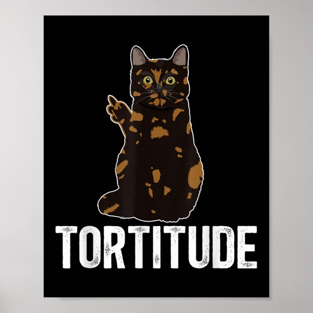 Tortitude Tortoiseshell Cat Owner Tortie Cat Lover Poster (Vorne)