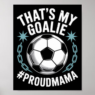 Torwart Fußballspieler Mutter, das ist mein Torwar Poster