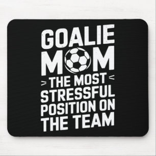 Torwartmutter, die stressigste Position überhaupt  Mousepad