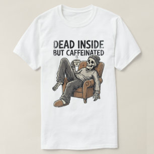 Tot aber Koffeiniert Lustiger Skelett-Kaffee  T-Shirt