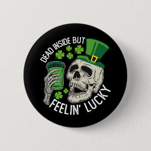 Tot innen drin, aber ich fühle mich Lucky Skull St Button
