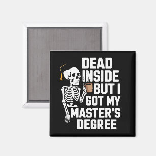 Tot innen drin, aber ich habe meinen Masterabschlu Magnet