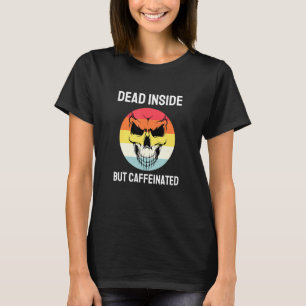 Tot innen drin, aber mit Koffein belebtes Skelett T-Shirt