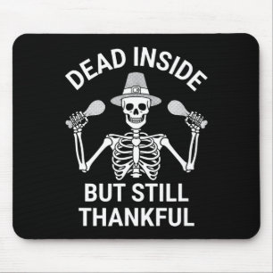 Tot innen drin, aber trotzdem dankbar - Skelett Ha Mousepad