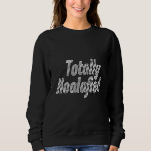 Total Koalafied - Australien Koala Funny Pun Bear Sweatshirt
