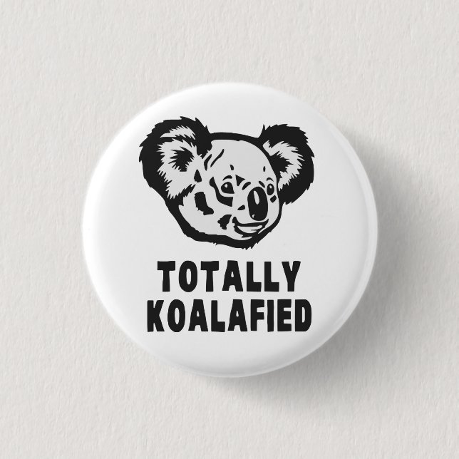 Total Koalafied Koala Button (Vorderseite)