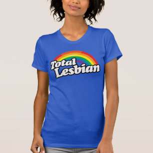 TOTAL LESBISCHE T-Shirt