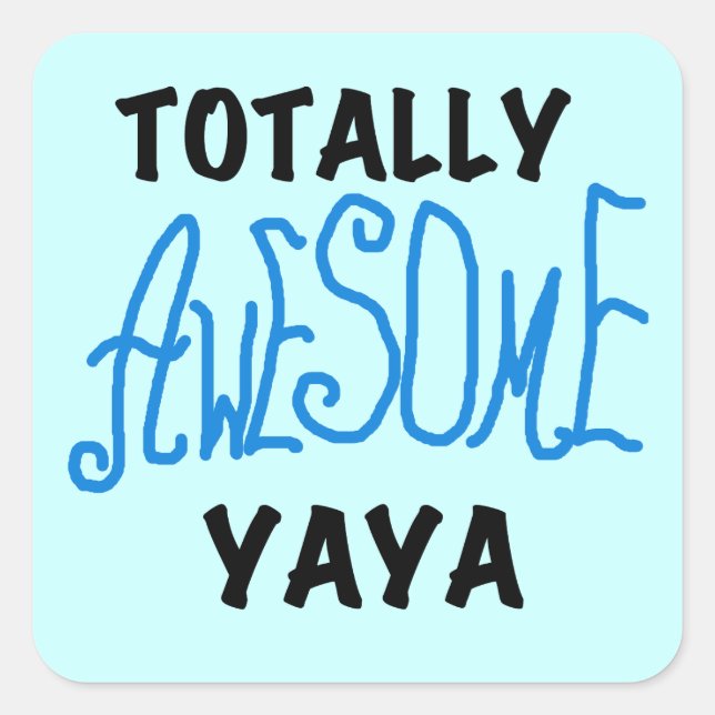 Total Phantastische Yaya-T - Shirt und Geschenke Quadratischer Aufkleber (Vorderseite)