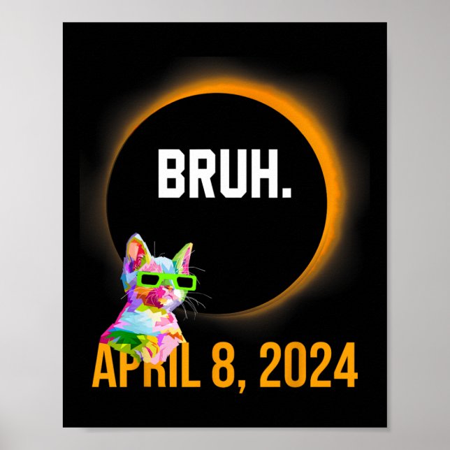 Total Solar Eclipse 2024 Fun Cat Sprichwort Bruh M Poster (Vorne)