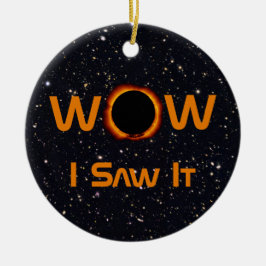 Total Solar Eclipse 2024 WOW I sah es Keramik Ornament