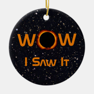 Total Solar Eclipse 2024 WOW I sah es Keramik Ornament