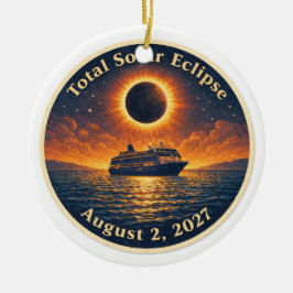 Total Solar Eclipse August 2 2027 cruise ship  Keramik Ornament