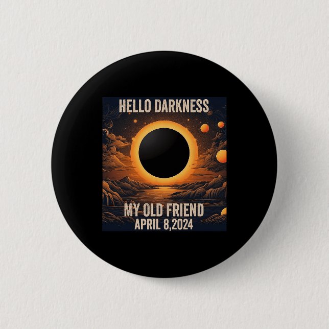 Total Solar Eclipse Hallo Dunkelheit Mein alter Fr Button (Vorderseite)