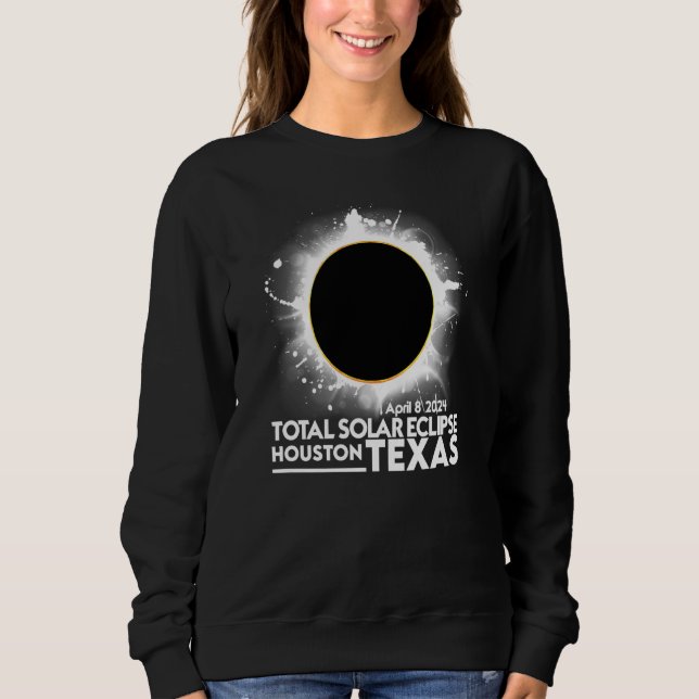 Total Solar Eclipse HOUSTON TEXAS April 8 2024 Tot Sweatshirt (Vorderseite)