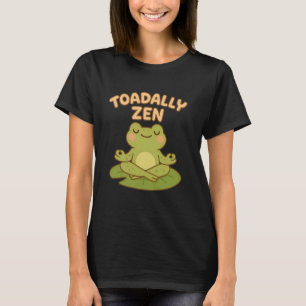 Total Zen Lustiger Krötenfrosch meditiert Achtsamk T-Shirt