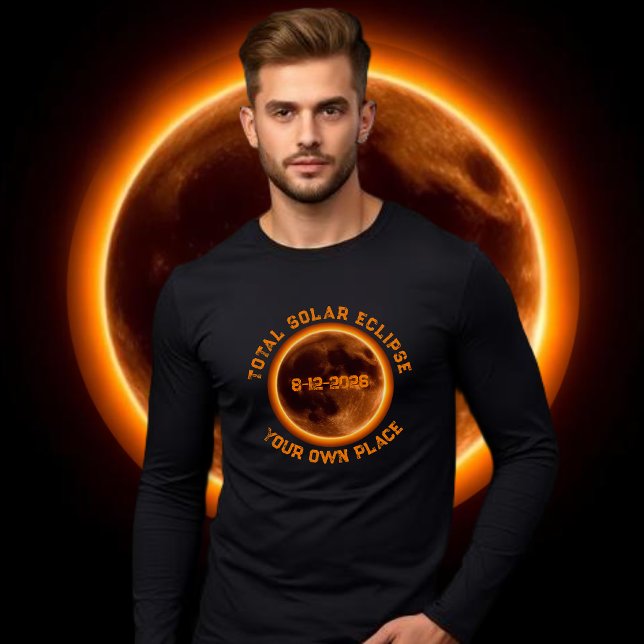 Totale Sonnenfinsternis 2026 T-Shirt (Total Solar Eclipse 2026 Long Sleeve T-Shirt Personalized with your Own Place)