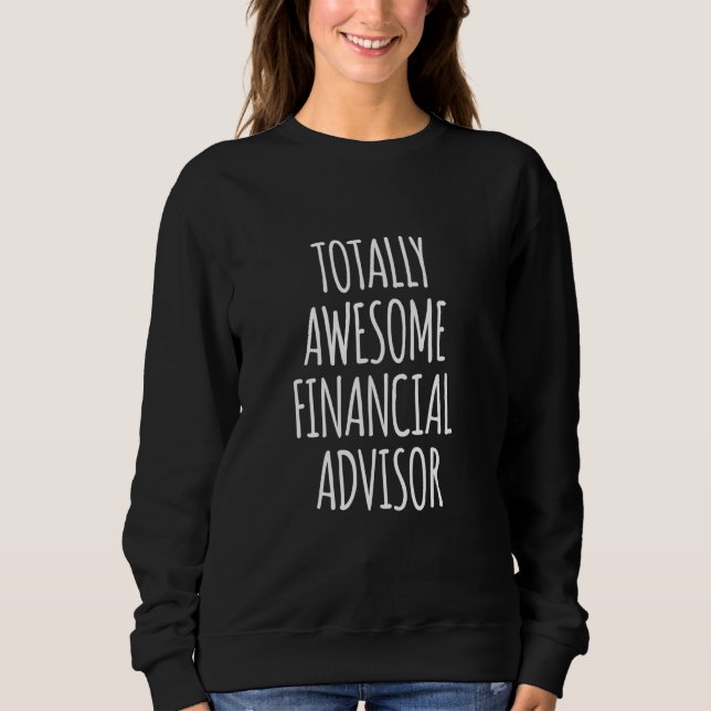 Totaler Phantastischer Finanzberater Funny Job Fin Sweatshirt (Vorderseite)