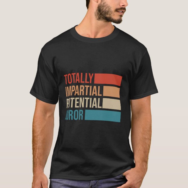 Totaler unparteiischer potenzieller Juror T-Shirt (Vorderseite)