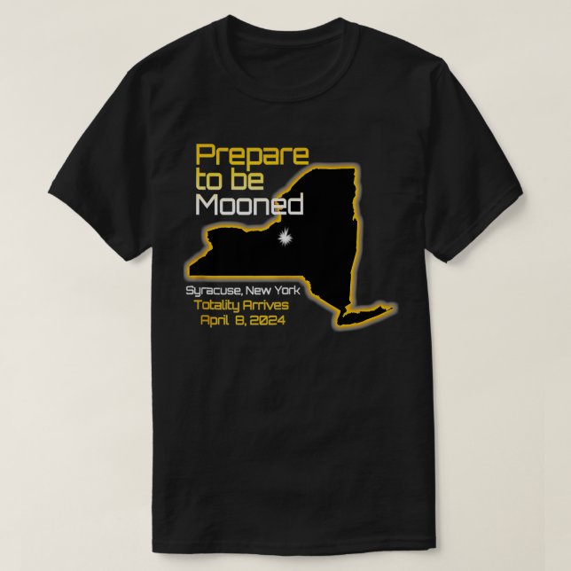 Totality 2024 Eclipse SYR New York Vorbereitung au T-Shirt (Design vorne)