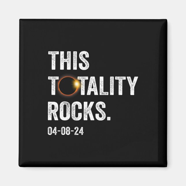 Totality Rocks Funny Total Solar Eclipse 8. April  Magnet (Vorne)