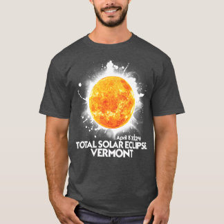 Totality VERMONT 2024 American Total Solar Eclipse T-Shirt
