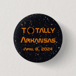 Totally Arkansas 2024 Solar Eclipse Button