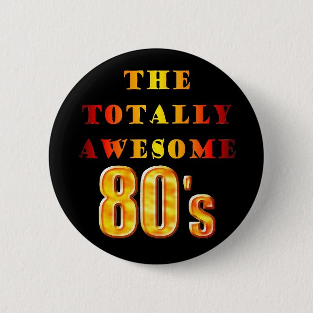 Totally Awesome 80s Button (Vorderseite)