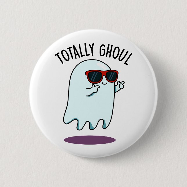 Totally Ghoul Funny Cool Halloween Ghost Pun Button (Vorderseite)