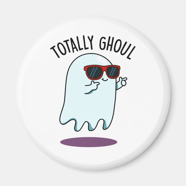 Totally Ghoul Funny Cool Halloween Ghost Pun Magnet (Vorne)