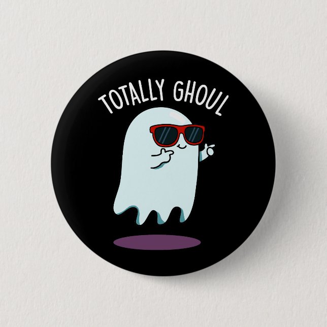 Totally Ghoul Funny Ghost Pun Dark BG Button (Vorderseite)
