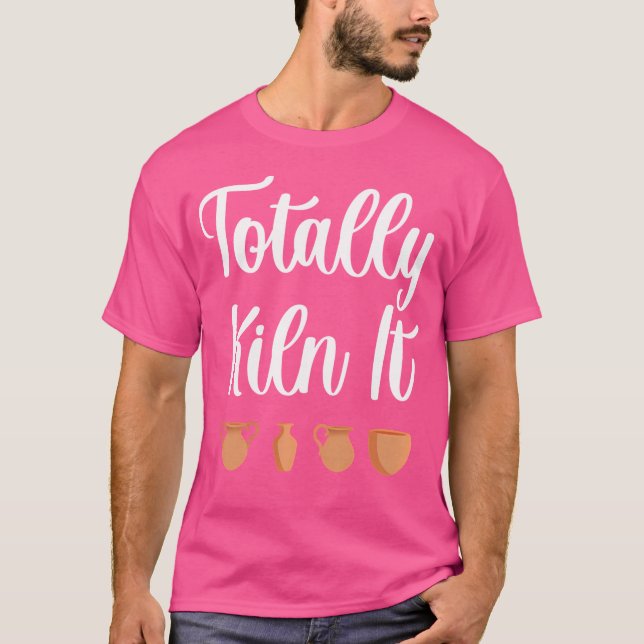 Totally Kilit It Pottery Lover Keramik T-Shirt (Vorderseite)