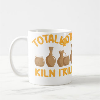 Totally Kiln It Funny Pottery Kaffeetasse