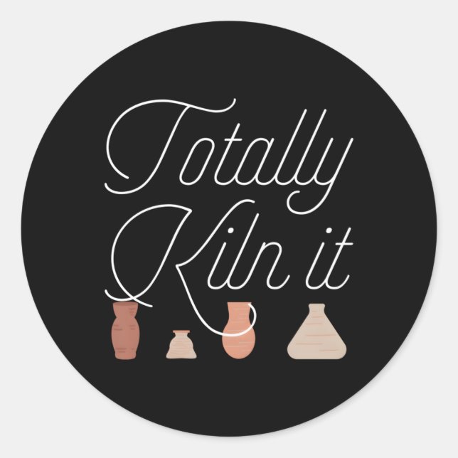 Totally Kiln It Pottery Keramik Runder Aufkleber (Vorderseite)
