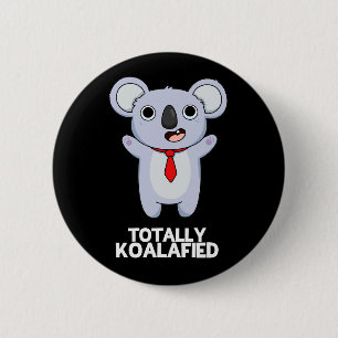 Totally Koala Funny Koala Bear Pun Dark BG Button