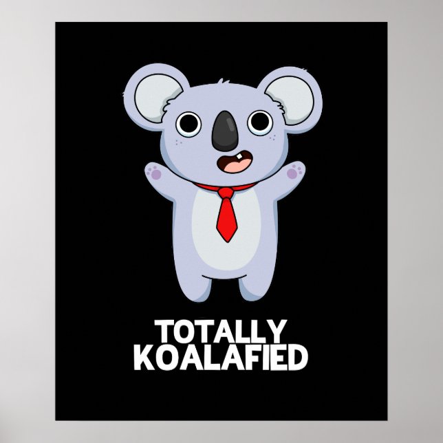 Totally Koala Funny Koala Bear Pun Dark BG Poster (Vorne)