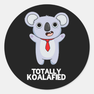 Totally Koala Funny Koala Bear Pun Dark BG Runder Aufkleber