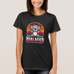 Totally Koala Koalafied Funny Niedlich australisch T-Shirt