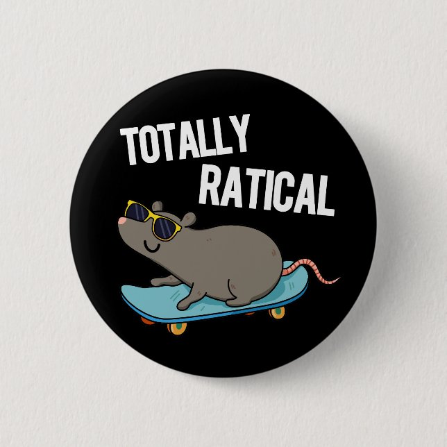 Totally Ratical Funny Rat Pun Dark BG Button (Vorderseite)