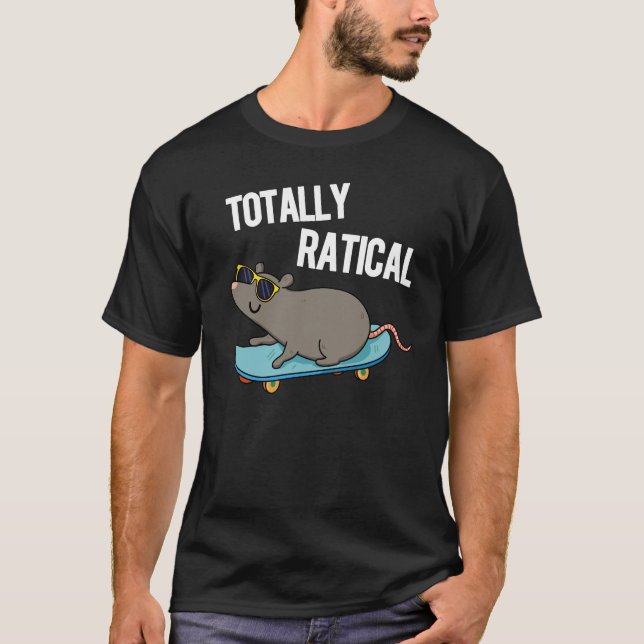 Totally Ratical Funny Rat Pun Dark BG T-Shirt (Vorderseite)