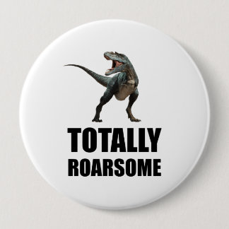 Totally Roarsome Tyrannosaurus Dinosaurier Button