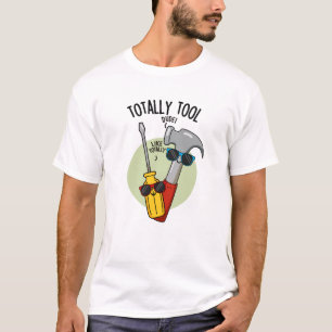 Totally Tool Funny Handyman Puff T-Shirt