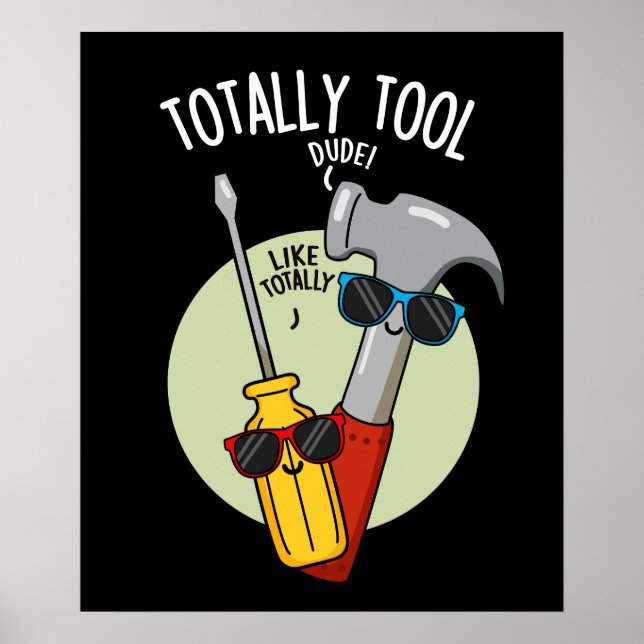 Totally Tool Funny Handyman Pun Dark BG Poster (Vorne)