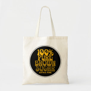 Tote Bag 100% Pure Brown sucre Melanin Unisex