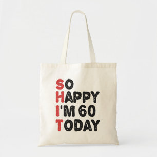 Tote Bag 60e anniversaire So Happy I'm 60 Today Cadeau drôl