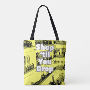 Tote Bag Achetez jusqu'à ce que vous abandonniez le design.