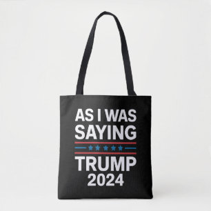 Tote Bag Ainsi que je le disais Trump 2024 Donald trump