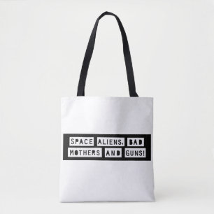 Tote Bag Aliens spatiaux, Mauvaises mères et armes à feu !